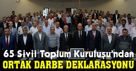 65 STK'dan ortak darbe deklarasyonu