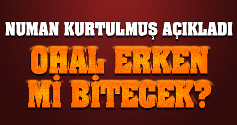Numan Kurtulmuş açıkladı! OHAL erken mi bitecek