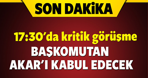 Cumhurbaşkanı Erdoğan Akar'ı kabul edecek