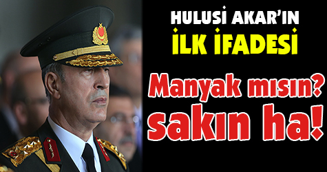 Akar: Manyak mısın sakın ha