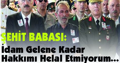 İdam Gelmeden Hakkımı HELAL etmeyeceğim