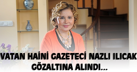 Vatan Haini Nazlı Yakalandı...