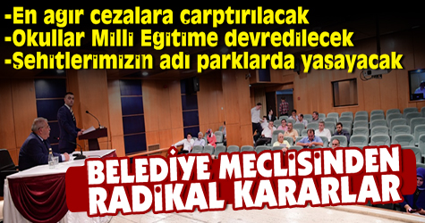 Belediye Meclisinden radikal kararlar
