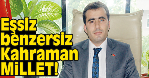 Çay: "Bu kahraman milletin dünyada eşi benzeri yok"