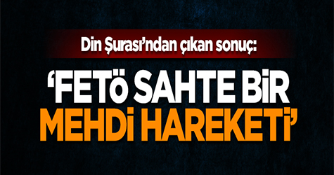 FETÖ sahte bir mehdi harekatı