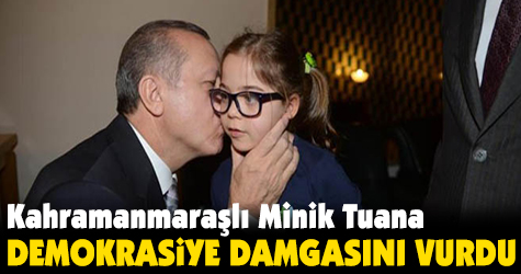 Kahramanmaraşlı minik Tuana demokrasiye damgasını vurdu