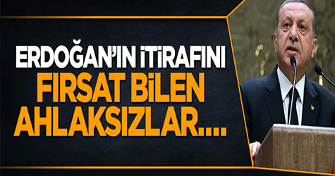 Erdoğan'ın açıklamasını fırsat bilen ahlaksızlar