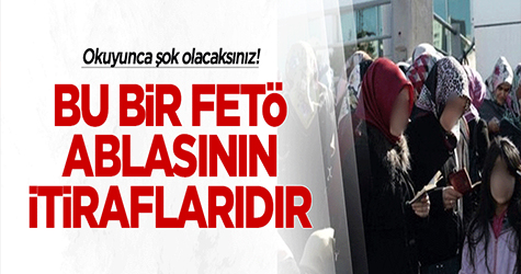 Fetö ablasının itirafları