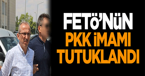 FETÖ'NÜN PKK İMAMI YAKAYI ELE VERDİ