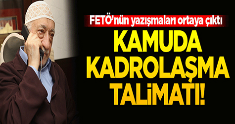 FETÖ kadrolaşın talimatı
