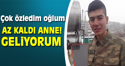 Çok özledim oğlum... Az kaldı anne geliyorum...
