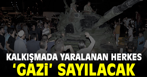 Kalkışmada yaralanan herkes gazi sayılacak