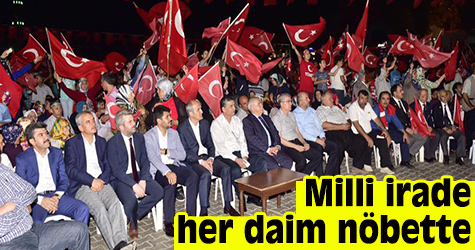 Milli İrade her daim nöbette