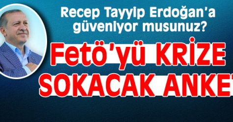 Fetö'yü KRİZE SOKACAK ANKET