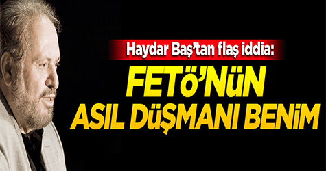 Haydar Baş'dan çarpıcı açıklama...