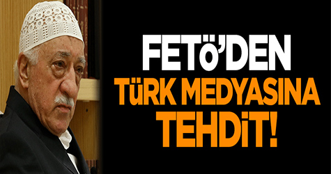 Fetö'den Türk Medyasına Tehdit