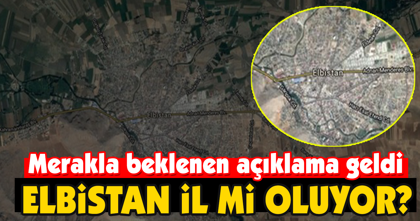 Elbistan İl mi oluyor?