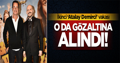 İkinci 'Atalay Demirci' vakası!