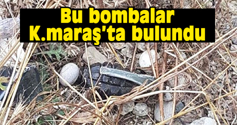 Bu bombalar K.maraş'ta bulundu...