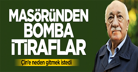Gülen'in masöründen bomba itiraflar: Çin'e gitmek istedi