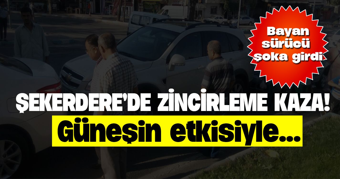 Şekerdere'de zincirleme kaza!