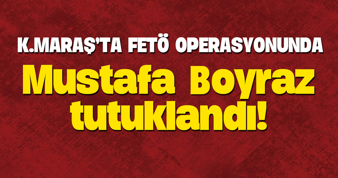 FETÖ operasyonunda Mustafa Boyraz gözaltına alındı