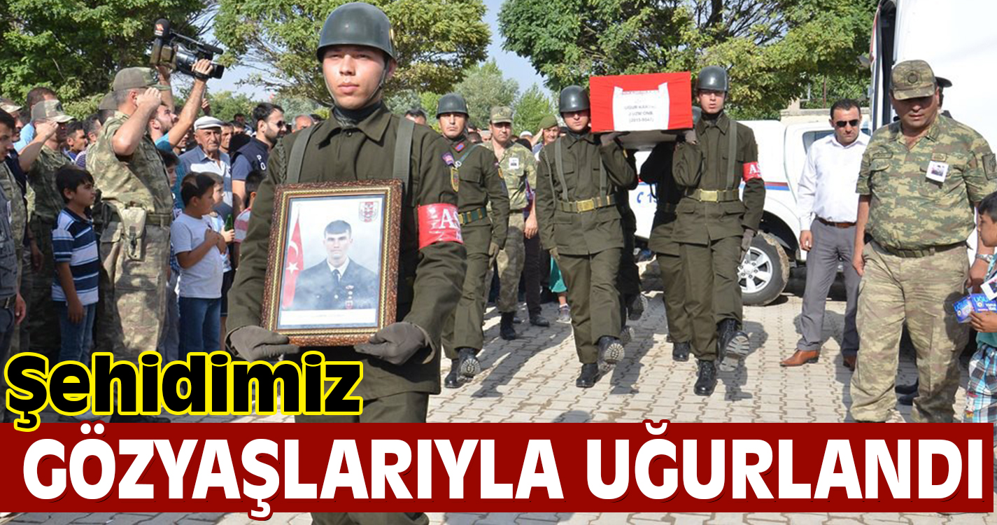 Şehidimiz, gözyaşları içinde uğurlandı