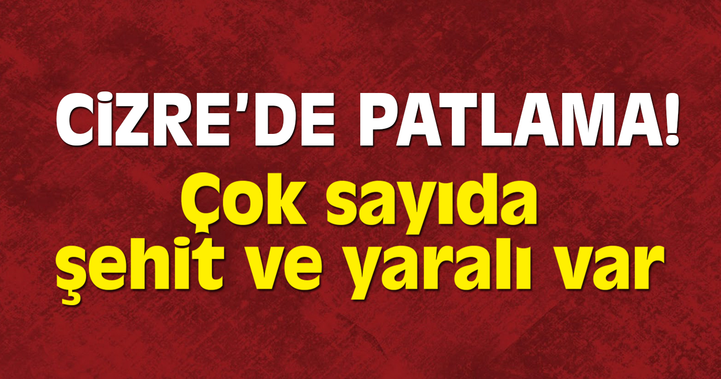 Cizre'de patlama: 8 şehit 50 yaralı