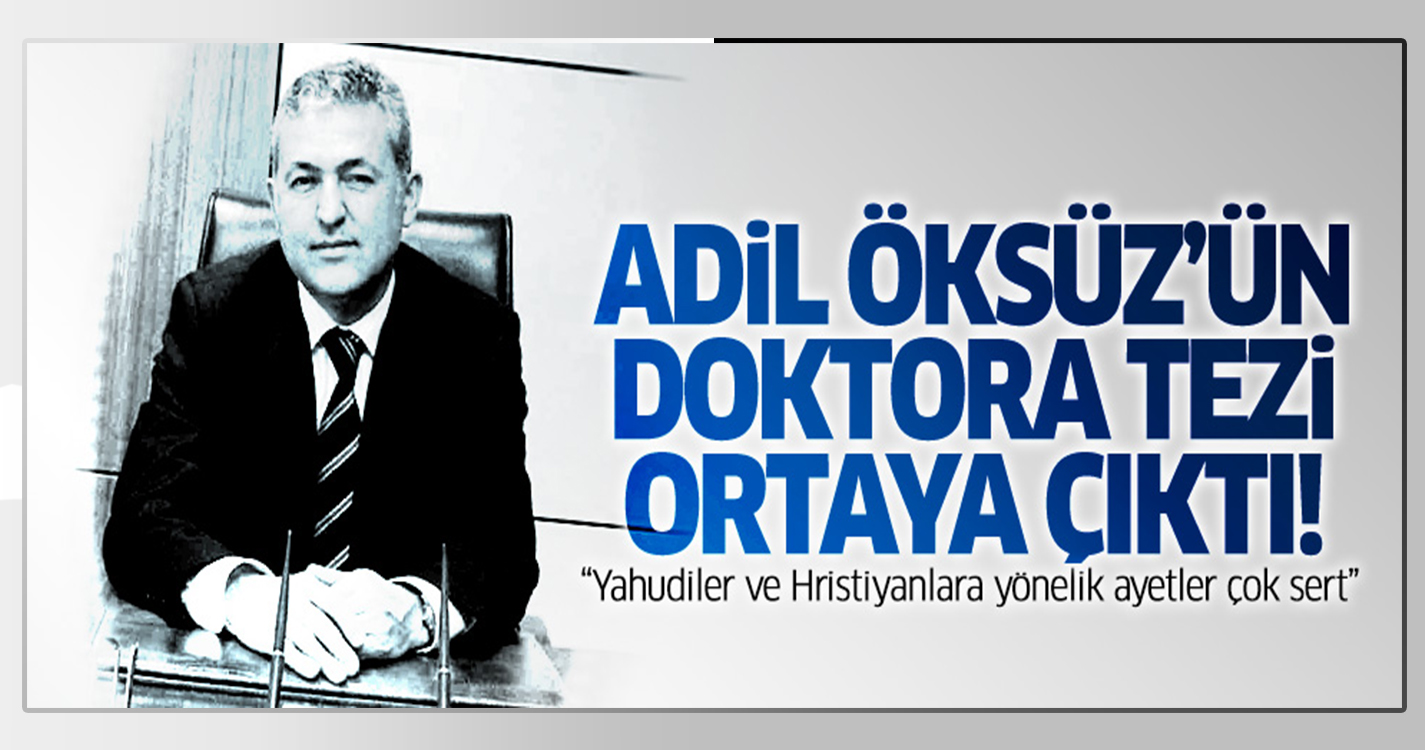 Adil Öksüz'ün doktora tezi çıktı