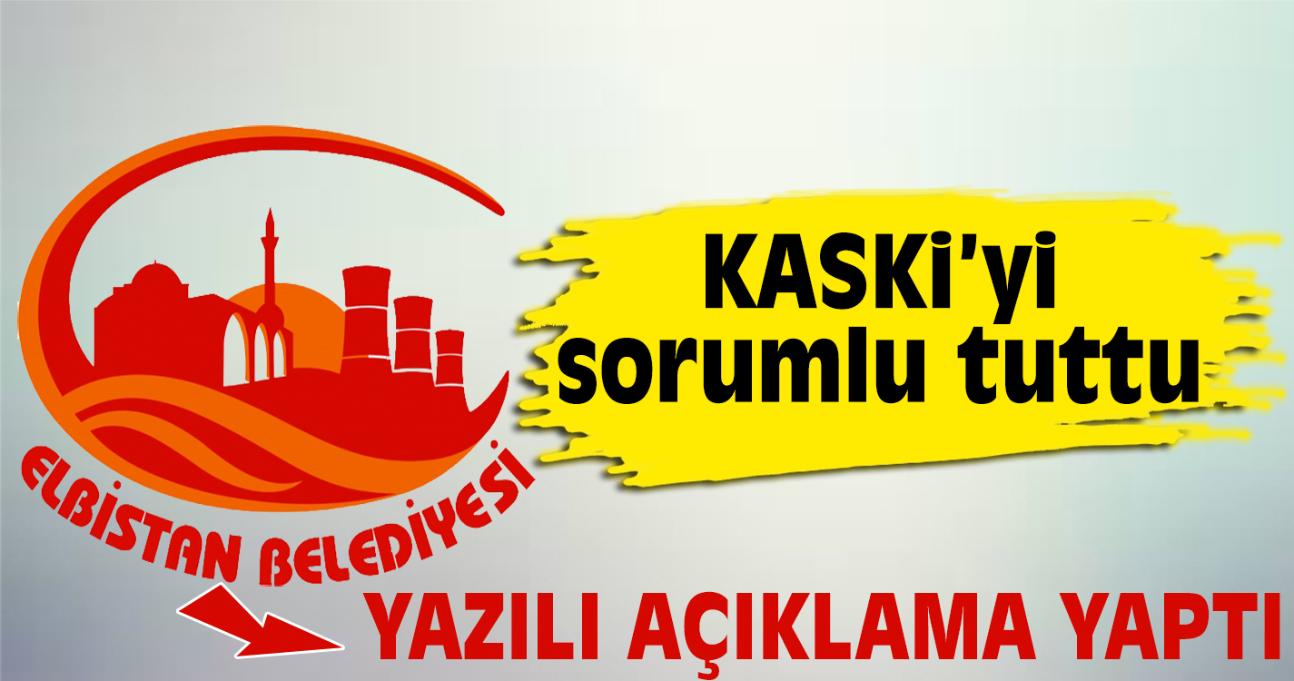 Elbistan Belediyesi yazılı açıklama yaptı