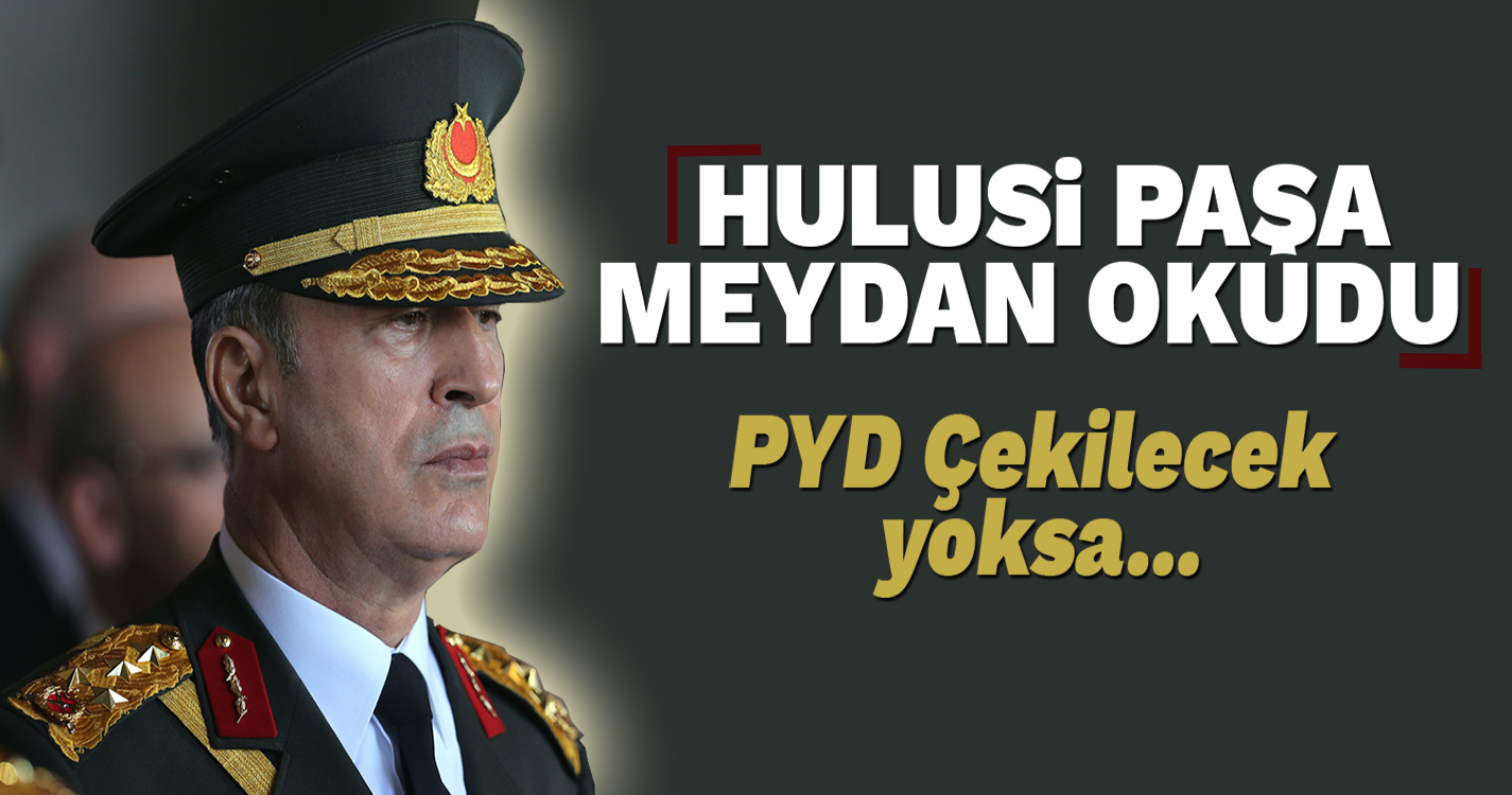 Hulusi Paşa meydan okudu: PYD çekilecek yoksa...