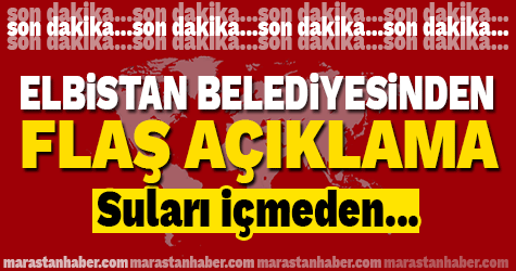 Elbistan Belediyesinden flaş açıklama