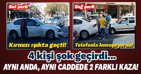 Kahramanmaraş'ta aynı anda, aynı yerde iki farklı kaza!