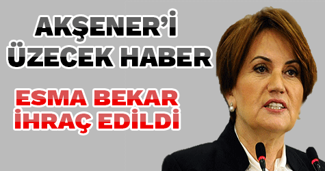 Meral Akşener'in danışmanı Esma Bekar ihraç edildi