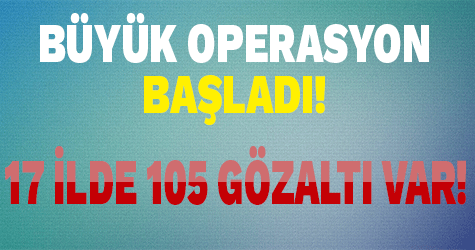 FETÖ Soruşturmasında 17 İlde 105 Kişi Hakkında Gözaltı Kararı