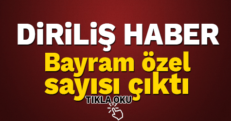 Diriliş Haber Kurban Bayramı özel sayısı çıktı