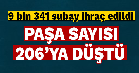 9 bin 341 subay ihraç edildi paşa sayısı 2016'ya düştü