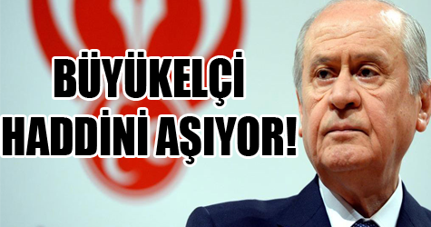 Bahçeli'den ABD'li büyükelçiye tepki