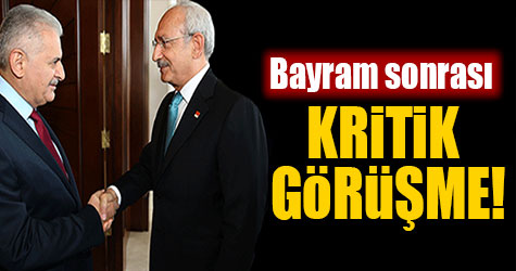 Başbakan Yıldırım Kılıçdaroğlu ile görüşecek