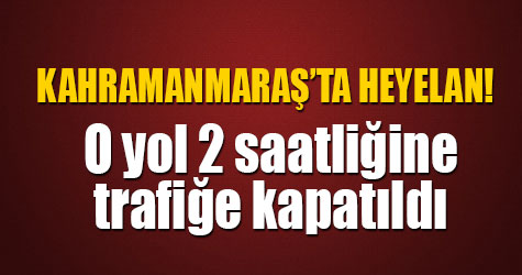 Kahramanmaraş'ta heyelan meydana geldi