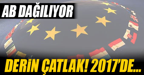 AB dağılıyor! Derin çatlak 2017'de başlıyor
