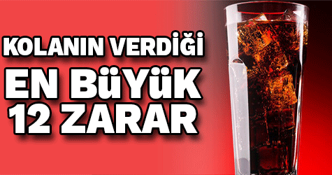 İşte kolanın verdiği en büyük 12 zarar