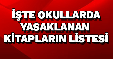 O liste yayınlandı! İşte okullardaki yasaklı kitapların listesi