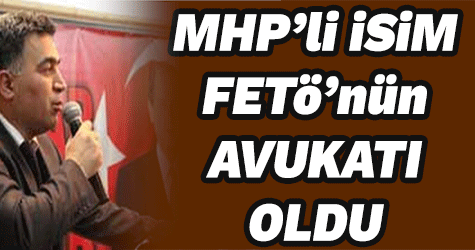 Karakaya'nın 4 yıl önce deşifre ettiği MHP'li isim FETÖ'nün avukatı oldu!