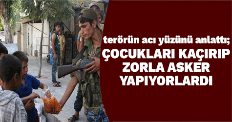 'PYD çocuklarımızı kaçırıp asker yapıyordu'