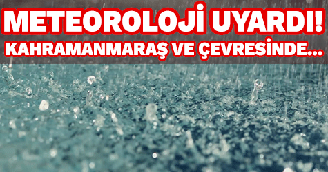 Meteoroloji uyardı!
