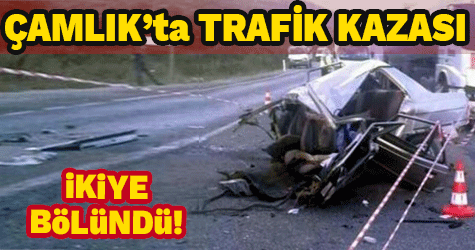 Çamlık’ta trafik kazası: 1 ölü, 14 yaralı