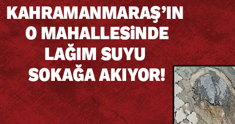 Kahramanmaraş’ta lağım suyu öğrencilere tehlike saçıyor!