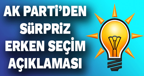 AK Parti'den kritik 'erken seçim' açıklaması