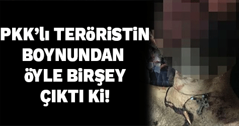 Terör örgütü PKK'lı teröristin boynundan haç çıktı